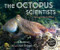 The Octopus Scientists by Sy Montgomery, Keith Ellenbogen, 9780544232709