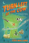 Turn Left at the Cow by Lisa Bullard, 9780544439184