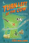 Turn Left at the Cow by Lisa Bullard, 9780544439184