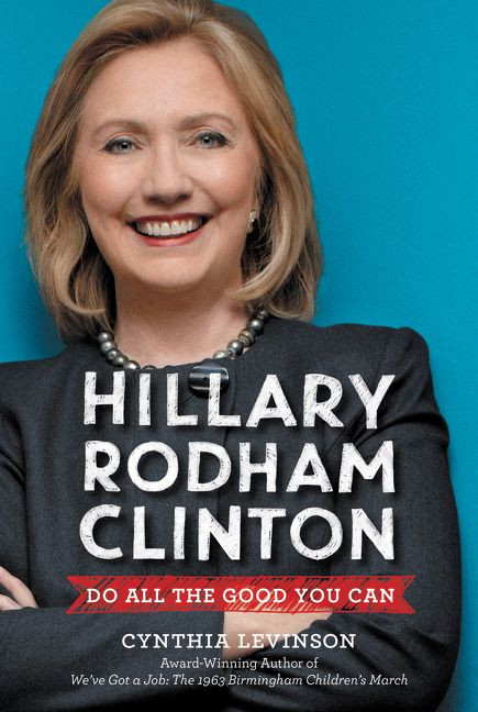 Hillary Rodham Clinton: Do All the Good You Can - 9780062387301 by Cynthia Levinson, 9780062387301