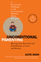 Unconditional Parenting (Moving from Rewards and Punishments to Love and Reason) by Alfie Kohn, 9780743487481