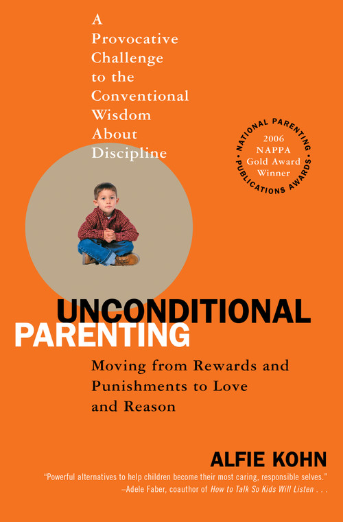 Unconditional Parenting (Moving from Rewards and Punishments to Love and Reason) by Alfie Kohn, 9780743487481