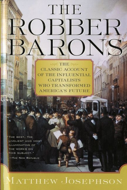 The Robber Barons by Matthew Josephson, 9780156767903