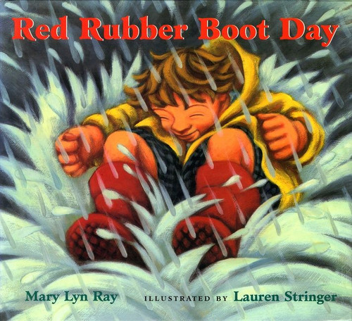 Red Rubber Boot Day by Mary Lyn Ray, Lauren Stringer, 9780152053987
