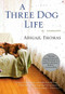 A Three Dog Life by Abigail Thomas, 9780156033237