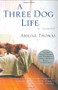 A Three Dog Life by Abigail Thomas, 9780156033237