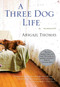 A Three Dog Life by Abigail Thomas, 9780156033237