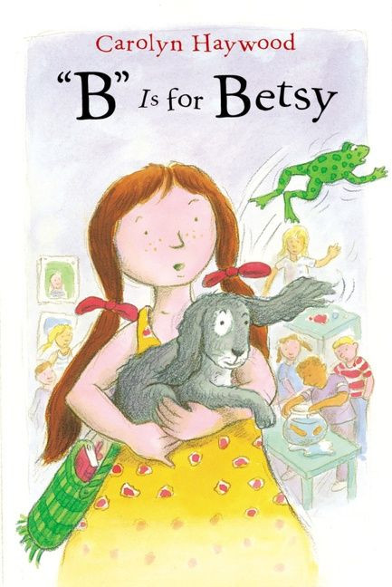 "B" Is for Betsy by Carolyn Haywood, Carolyn Haywood, 9780152050993