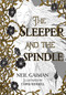 The Sleeper and the Spindle by Neil Gaiman, Chris Riddell, 9780062398246