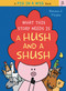 What This Story Needs Is a Hush and a Shush by Emma J. Virjan, Emma J. Virjan, 9780062415288
