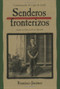 Senderos fronterizos (Breaking Through Spanish Edition) by Francisco Jiménez, 9780618226184