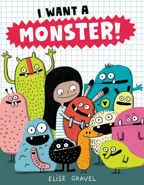 I Want a Monster! by Elise Gravel, Elise Gravel, 9780062415332