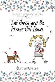 Just Grace and the Flower Girl Power by Charise Mericle Harper, Steven Malk, Charise Mericle Harper, 9780544022836