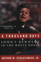 A Thousand Days (John F. Kennedy in the White House) by Arthur M. Schlesinger, 9780618219278