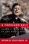 A Thousand Days (John F. Kennedy in the White House) by Arthur M. Schlesinger, Jr., 9780618219278
