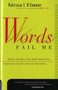 Words Fail Me (What Everyone Who Writes Should Know about Writing) by Patricia T. O'Conner, 9780156010870