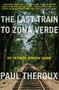 The Last Train to Zona Verde by Paul Theroux, 9780544227934