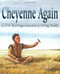 Cheyenne Again by Eve Bunting, Irving Toddy, 9780618194650