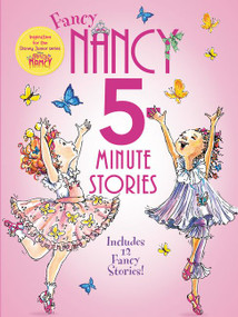 Fancy Nancy: 5-Minute Fancy Nancy Stories by Jane O'Connor, Robin Preiss Glasser, 9780062412164
