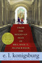 From the Mixed-up Files of Mrs. Basil E. Frankweiler by E.L. Konigsburg, E.L. Konigsburg, 9781416949756