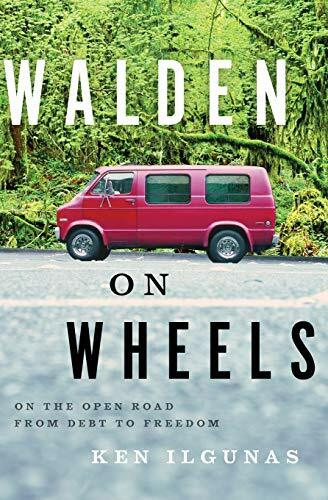Walden on Wheels (On the Open Road from Debt to Freedom) by Ken Ilgunas, 9780544028838