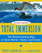Total Immersion (The Revolutionary Way To Swim Better, Faster, and Easier) by Terry Laughlin, John Delves, 9780743253437