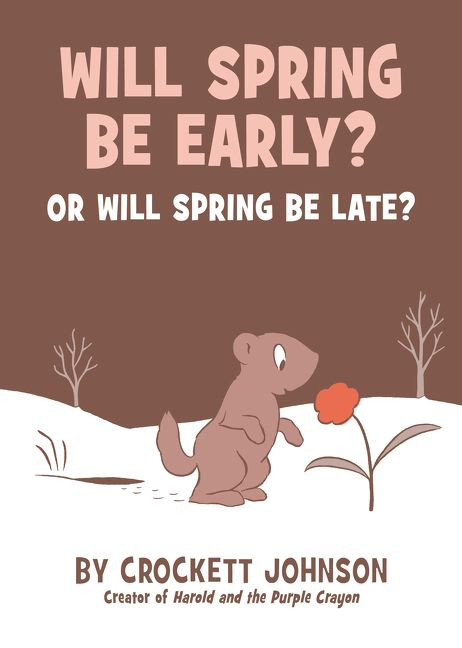 Will Spring Be Early? Or Will Spring Be Late? by Crockett Johnson, Crockett Johnson, 9780062430373