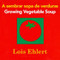 Growing Vegetable Soup/Sembrar sopa de verduras (Bilingual English-Spanish) by Lois Ehlert, 9780547734972