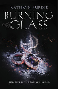 Burning Glass by Kathryn Purdie, 9780062412362