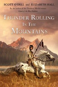 Thunder Rolling in the Mountains by Scott O'Dell, 9780547406282