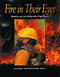 Fire in Their Eyes (Wildfires and the People Who Fight Them) by Karen Magnuson Beil, 9780152010423