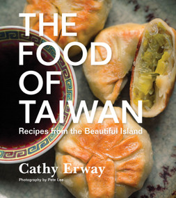 The Food Of Taiwan (Recipes from the Beautiful Island) by Cathy Erway, 9780544303010