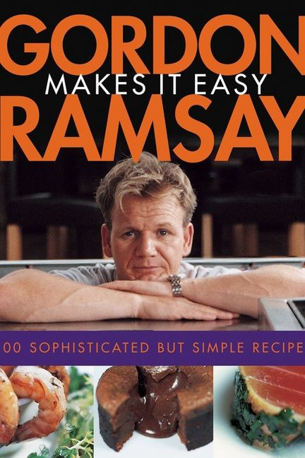 Gordon Ramsay Makes It Easy by Gordon Ramsay, 9780764598784