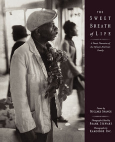 The Sweet Breath of Life (A Poetic Narrative of the African-American Family) by Frank Stewart, Ntozake Shange, Kamoinge Workshop, 9780743478984
