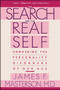 Search For The Real Self (Unmasking The Personality Disorders Of Our Age) by James F. Masterson, 9780029202920
