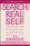 Search For The Real Self (Unmasking The Personality Disorders Of Our Age) by James F. Masterson, 9780029202920