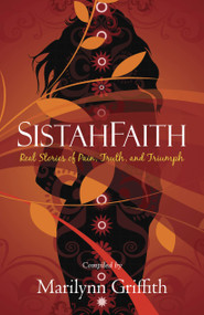 SistahFaith (Real Stories of Pain, Truth, and Triumph) by Marilynn Griffith, 9781439152775