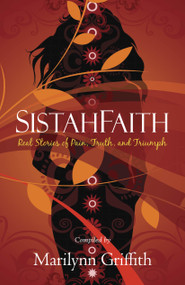 SistahFaith (Real Stories of Pain, Truth, and Triumph) by Marilynn Griffith, 9781439152775
