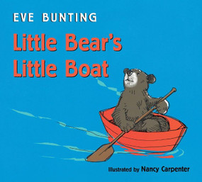 Little Bear's Little Boat by Eve Bunting, Nancy Carpenter, 9780547719030