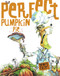 Perfect Pumpkin Pie by Denys Cazet, Denys Cazet, 9780689864674