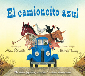 El camioncito Azul (Little Blue Truck (Spanish edition)) by Alice Schertle, Jill McElmurry, 9780547983974
