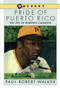 Pride of Puerto Rico (The Life of Roberto Clemente) by Paul Robert Walker, 9780152634209