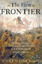 The First Frontier (The Forgotten History of Struggle, Savagery, and Endurance in Early America) by Scott Weidensaul, 9780151015153