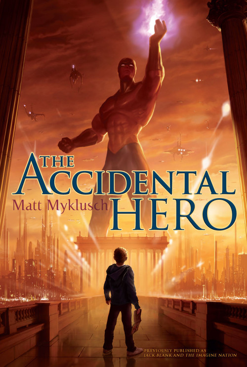 The Accidental Hero by Matt Myklusch, 9781416995623