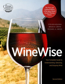 Winewise, Second Edition by Steven Kolpan, Michael A. Weiss, Brian H. Smith, Culinary Institute of America, 9780544334625