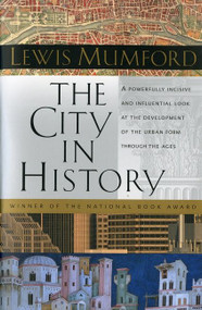 The City In History (Its Origins, Its Transformations, and Its Prospects) by Lewis Mumford, 9780156180351