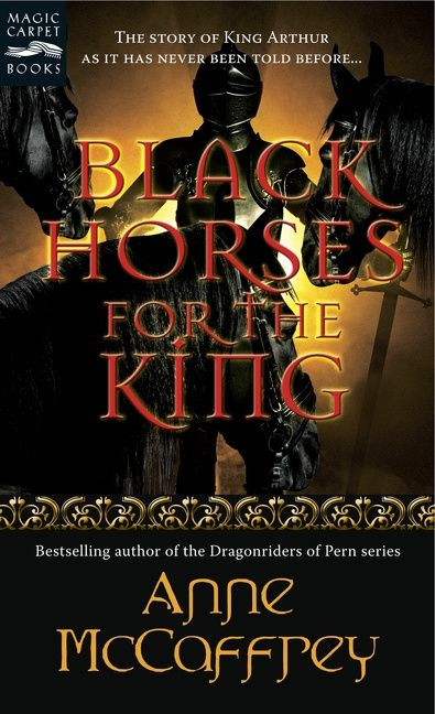 Black Horses for the King by Anne McCaffrey, 9780152063788