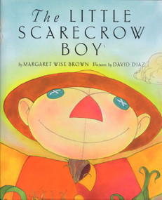 The Little Scarecrow Boy - 9780060778910 by Margaret Wise Brown, David Diaz, 9780060778910