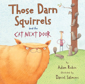 Those Darn Squirrels and the Cat Next Door by Adam Rubin, Daniel Salmieri, 9780547429229