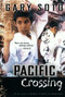 Pacific Crossing by Gary Soto, 9780152046965